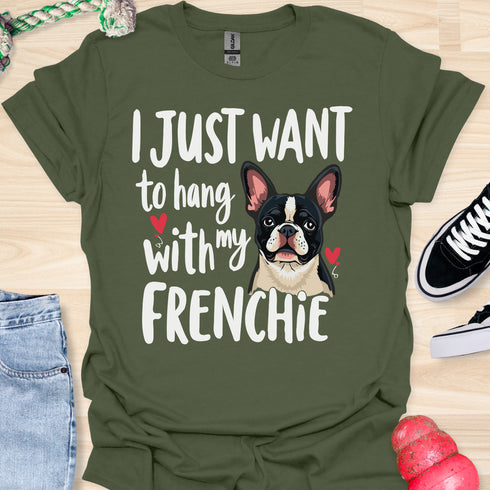 I just want to hang with my frenchie - V4 - Sleepy Frenchie T-Shirt